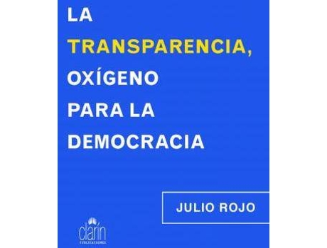 Livro La transparencia, oxígeno para la democracia de Rojo, Julio (Espanhol)