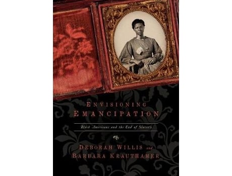 Livro envisioning emancipation de deborah willis,barbara krauthamer (inglês)