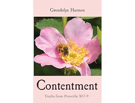 Livro Contentment Truths from Proverbs 3079 de Gwendolyn Harmon (Inglês)