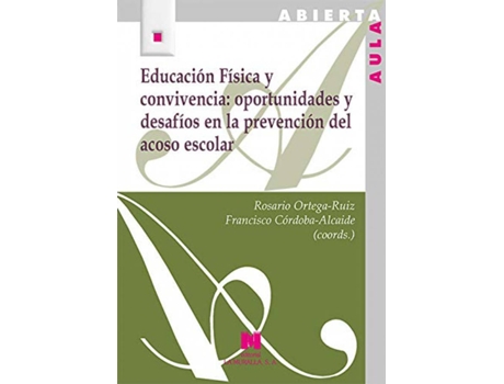 Livro Educación Física Y Convivencia: Oportunidades Y Desafíos En La Prevención Del Acoso Escolar de Rosario Ortega (Espanhol)