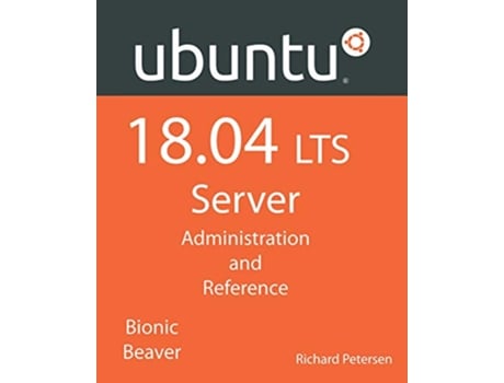 Livro Ubuntu 1804 LTS Server Administration and Reference de Richard Petersen (Inglês)