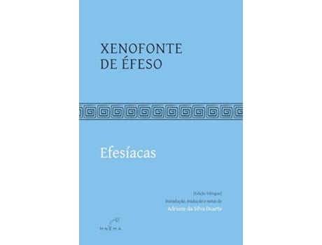 Livro Efesiacas - Xenofonte De Éfeso de Adriane Da Silva Duarte (Português)