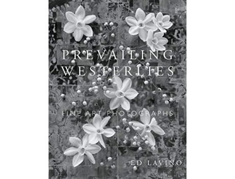 Livro Prevailing Westerlies Fine Art Photographs de Ed Lavino (Inglês)