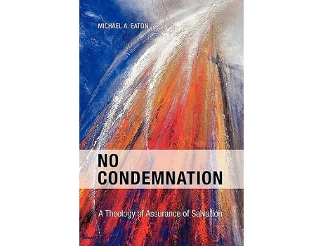 Livro No Condemnation A Theology of Assurance of Salvation de Eaton Michael Eaton (Inglês)