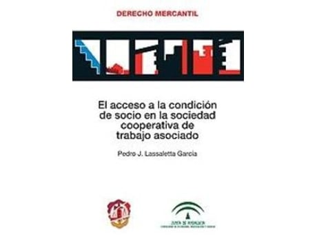 Livro Acceso A La Condición De Socio En La Sociedad Cooperativa De Trabajo Asociado, El. de Pedro Javier Lassaletta Garcia (Espanhol)