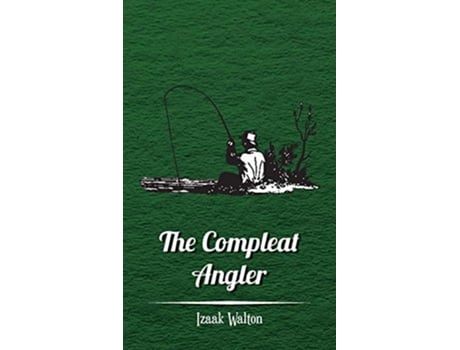 Livro The Compleat Angler de Izaak Walton (Inglês)