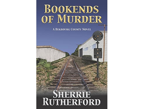 Livro Bookends of Murder Bekbourg County de Sherrie Rutherford (Inglês)