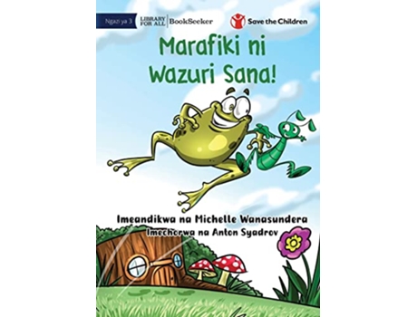 Livro Friends Really Are The Best Marafiki ni Wazuri Sana Swahili Edition de Michelle Wanasundera (Inglês)