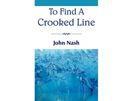 Livro To Find A Crooked Line de John Nash (Inglês)