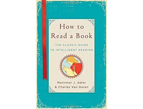 Livro How to Read a Book de Mortimer J Adler e Charles Van Doren (Inglês - Capa Dura)