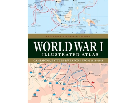 Livro World War I Illustrated Atlas de Michael S Neiberg (Inglês - Capa Dura)