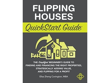 Livro Flipping Houses QuickStart Guide de Elisa Zheng Covington (Inglês - Capa Dura)