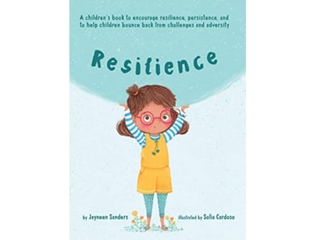 Livro Resilience A book to encourage resilience persistence and to help children bounce back from challenges and adversity de Jayneen Sanders (Inglês)