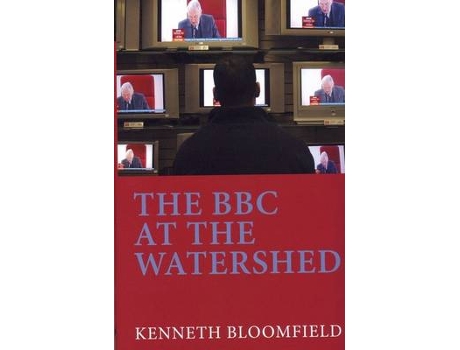 Livro the bbc at the watershed de kenneth bloomfield (inglês)