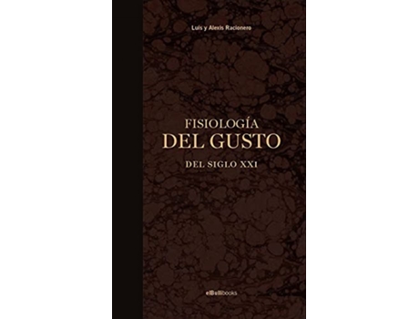 Livro Fisiología Del Gusto Del Siglo Xxi de Luis Y Alexis Racionero (Espanhol)