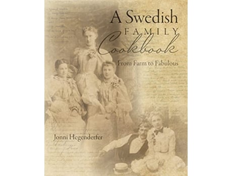 Livro A Swedish Family Cookbook From Farm to Fabulous de Jonni Hegenderfer (Inglês)