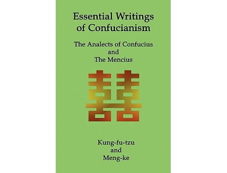 Livro Essential Writings of Confucianism The Analects of Confucius and The Mencius de Kung FuTzu Men Ke (Inglês)