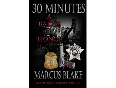 Livro 30 Minutes A Badge of Honor Book 4 30 Miniutes de Marcus Blake (Inglês)