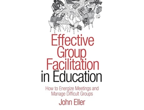 Livro Effective Group Facilitation in Education de John F Eller (Inglês - Capa Dura)