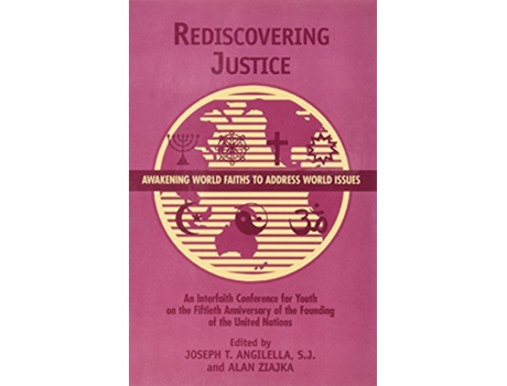 Livro Rediscovering Justice Awakening World Faiths to Address World Issues de Joseph T Angilella Alan Ziajka (Inglês)