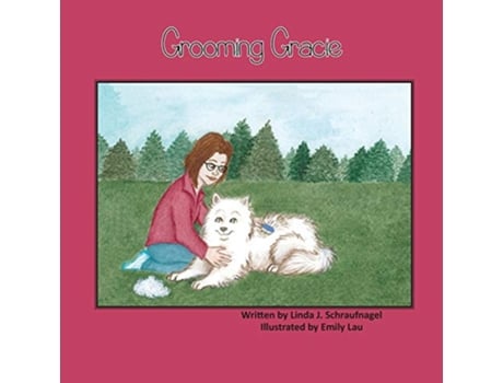 Livro Grooming Gracie A Childrens Book About a Samoyed Dog de Linda J Schraufnagel (Inglês)