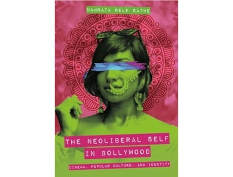 Livro The Neoliberal Self in Bollywood de Namrata Rele Sathe (Inglês - Capa Dura)