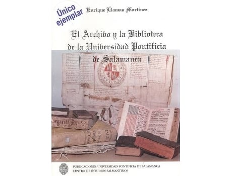 Livro Archivo Y La Biblioteca De La Universidad Pontificia Salama de Enrique Llamas Martinez (Espanhol)