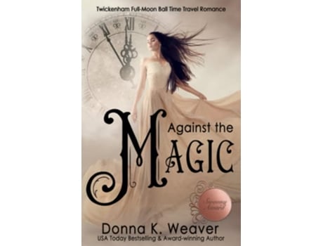 Livro Against the Magic Twickenham FullMoon Ball Time Travel Romance de Donna K Weaver (Inglês)