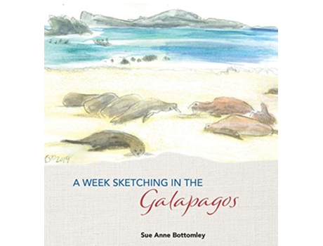 Livro A Week Sketching in the Galapagos de Sue Anne Bottomley (Inglês - Capa Dura)