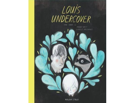 Livro Louis Undercover de Fanny Britt, Ilustrado por Isabelle Arsenault (Inglês)