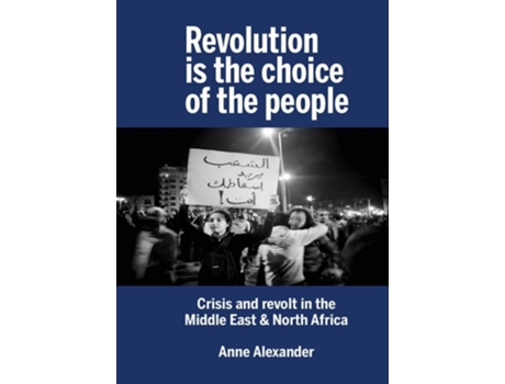 Livro Revolution is the Choice of the People de Anne Alexander (Inglês)