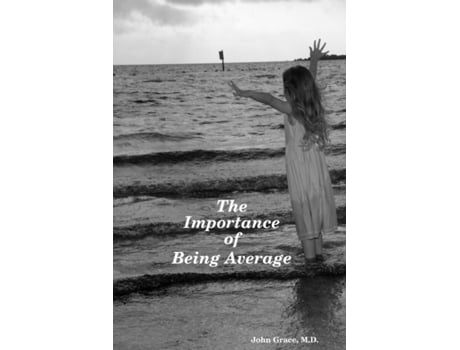 Livro The Importance of Being Average M.D. John Grace (Inglês)