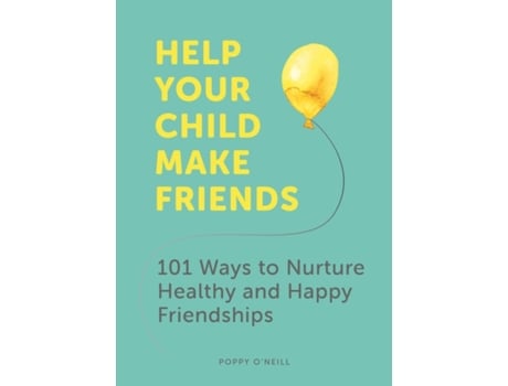 Livro help your child make friends de poppy o'neill (inglês)