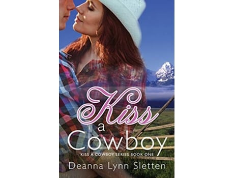 Livro Kiss A Cowboy Kiss A Cowboy Series Book One de Deanna Lynn Sletten (Inglês)