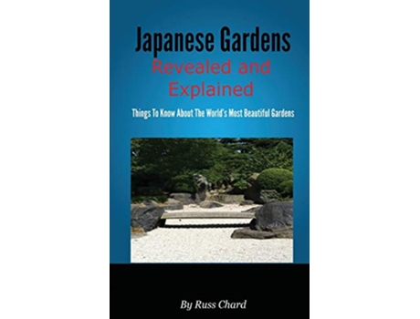 Livro Japanese Gardens Revealed and Explained de Russ Chard (Inglês)