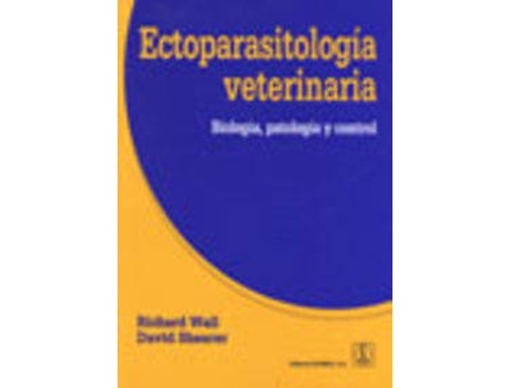 Livro Ectoparasitología Veterinaria. Biología, Patología/Control de R.L. Wall (Español)