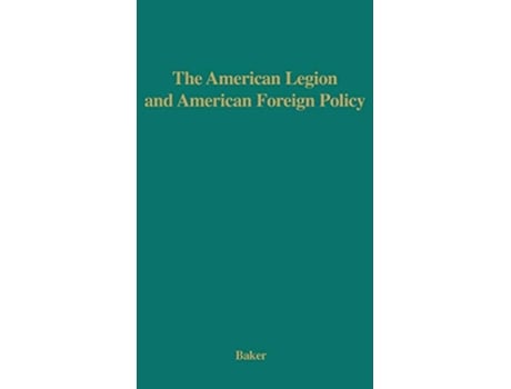 Livro The American Legion and American Foreign Policy de Roscoe Baker Unknown (Inglês)