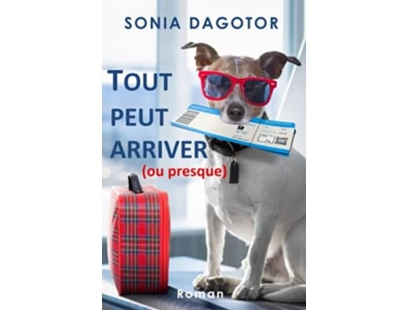 Livro TOUT PEUT ARRIVER OU PRESQUE French Edition de Sonia Dagotor (Francês)