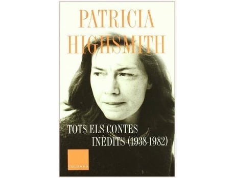 Livro Tots els contes inèdits.Highsmtih de Patricia Highsmith (Catalão)