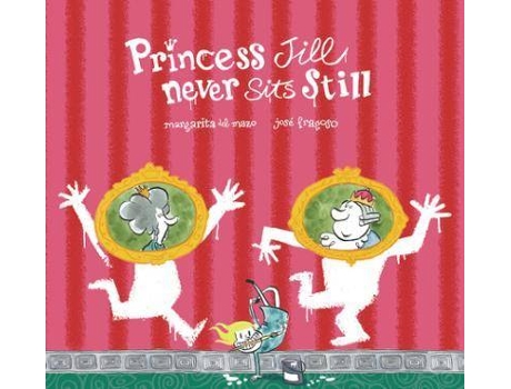 Livro Princess Jill Never Sits Still de Margarita Del Mazo, Ilustrado por Jose Fragoso (Inglês)