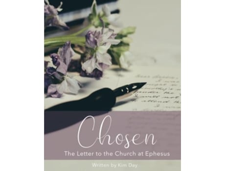 Livro Chosen The Letter to the Church at Ephesus de Kim Day (Inglês)