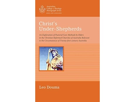 Livro Christs UnderShepherds Australian College of Theology Monograph de Leo Douma (Inglês)