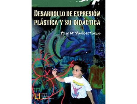 Livro Desarrollo De Expresión Y Plástica Y Su Didáctica de Pilar Domínguez Toscano (Espanhol)