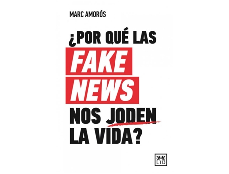 Livro ¿Por Qué Las Fake News Nos Joden La Vida? de Marc Amorós (Espanhol)