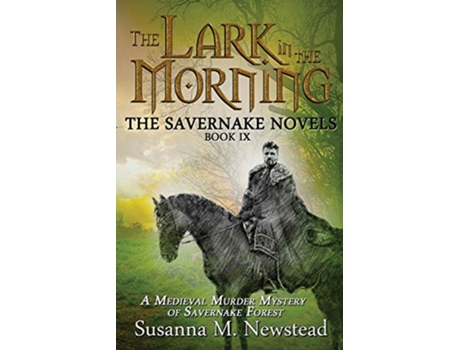 Livro The Lark in the Morning The Savernake Novels Book 9 de Susanna M Newstead (Inglês)