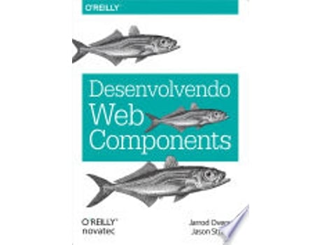 Livro DESENVOLVENDO WEB COMPONENTS de OVERSON, JARROD | STRIMPEL et al. (Português do Brasil)