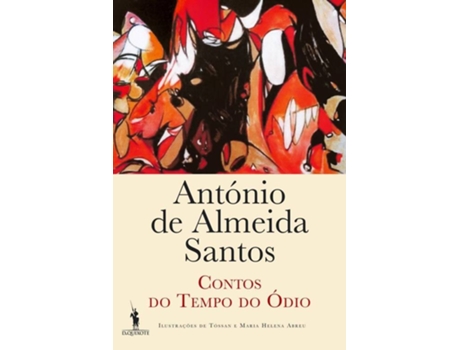 Livro Contos Do Tempo Do Ódio de Antonio De Almeida Santos