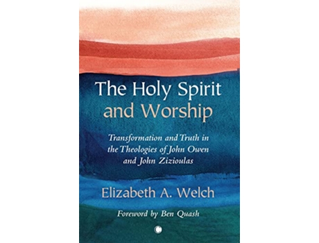 Livro Holy Spirit and Worship de Elizabeth Welch (Inglês)