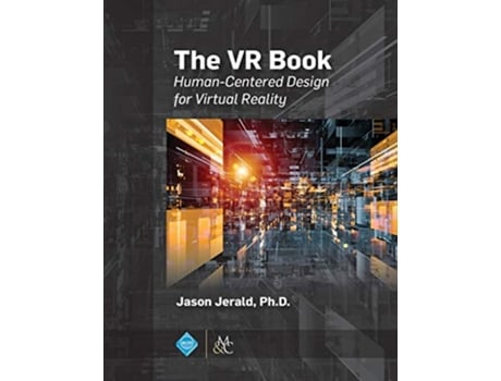 Livro The VR Book HumanCentered Design for Virtual Reality ACM Books de Jason Jerald (Inglês - Capa Dura)