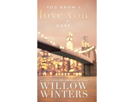 Livro You Know I Love You Duet de Willow Winters (Inglês - Capa Dura)